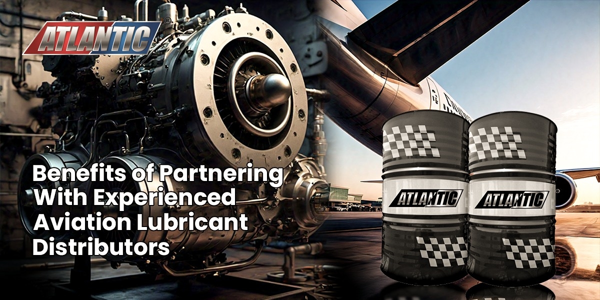 Benefits of Partnering with Experienced Aviation Lubricant Distributors