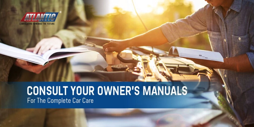 Consult Your Owner’s Manuals For The Complete Car Care