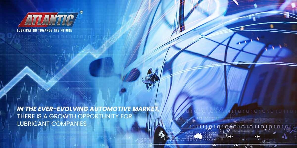 In The Ever Evolving Automotive Market There Is A Growth Opportunity For Lubricant Companies
