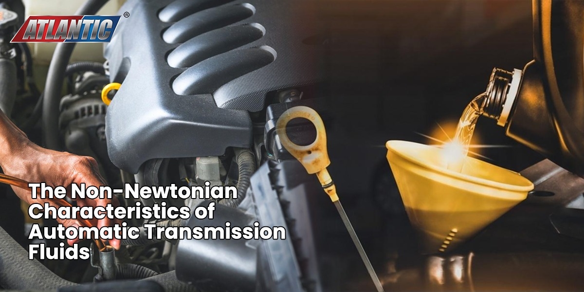 The Non-Newtonian Characteristics Of Automatic Transmission Fluids