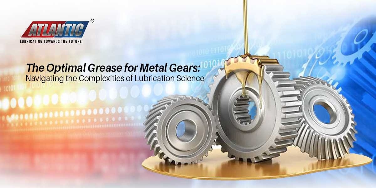 The Optimal Grease for Metal Gears: Navigating the Complexities of Lubrication Science