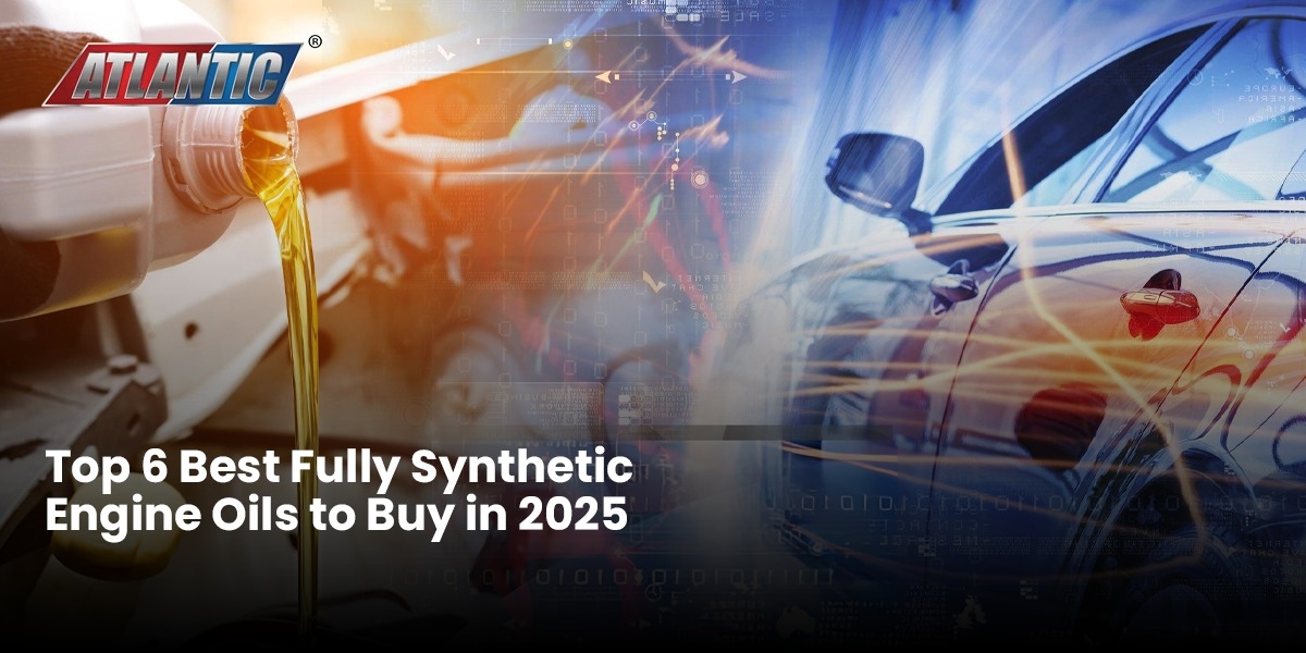 Top 6 Best Fully Synthetic Engine Oils to Buy in 2025