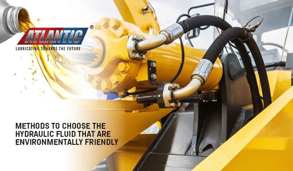 How To Choose Environmentally Friendly Hydraulic Fluids